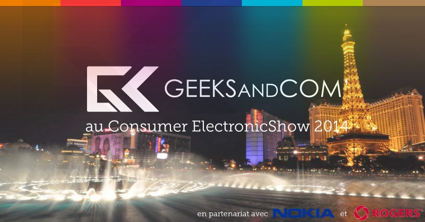 Geeks and Com au CES 2014 avec Nokia Canada et Rogers