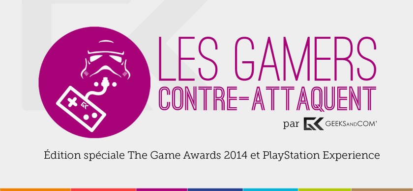 Banniere Les Gamers Contre Attaquent Game Awards 2014 et PlayStation Experience