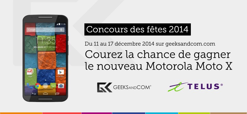 Concours Geeks and Com - Telus - Nouveau Moto X - Fetes 2014