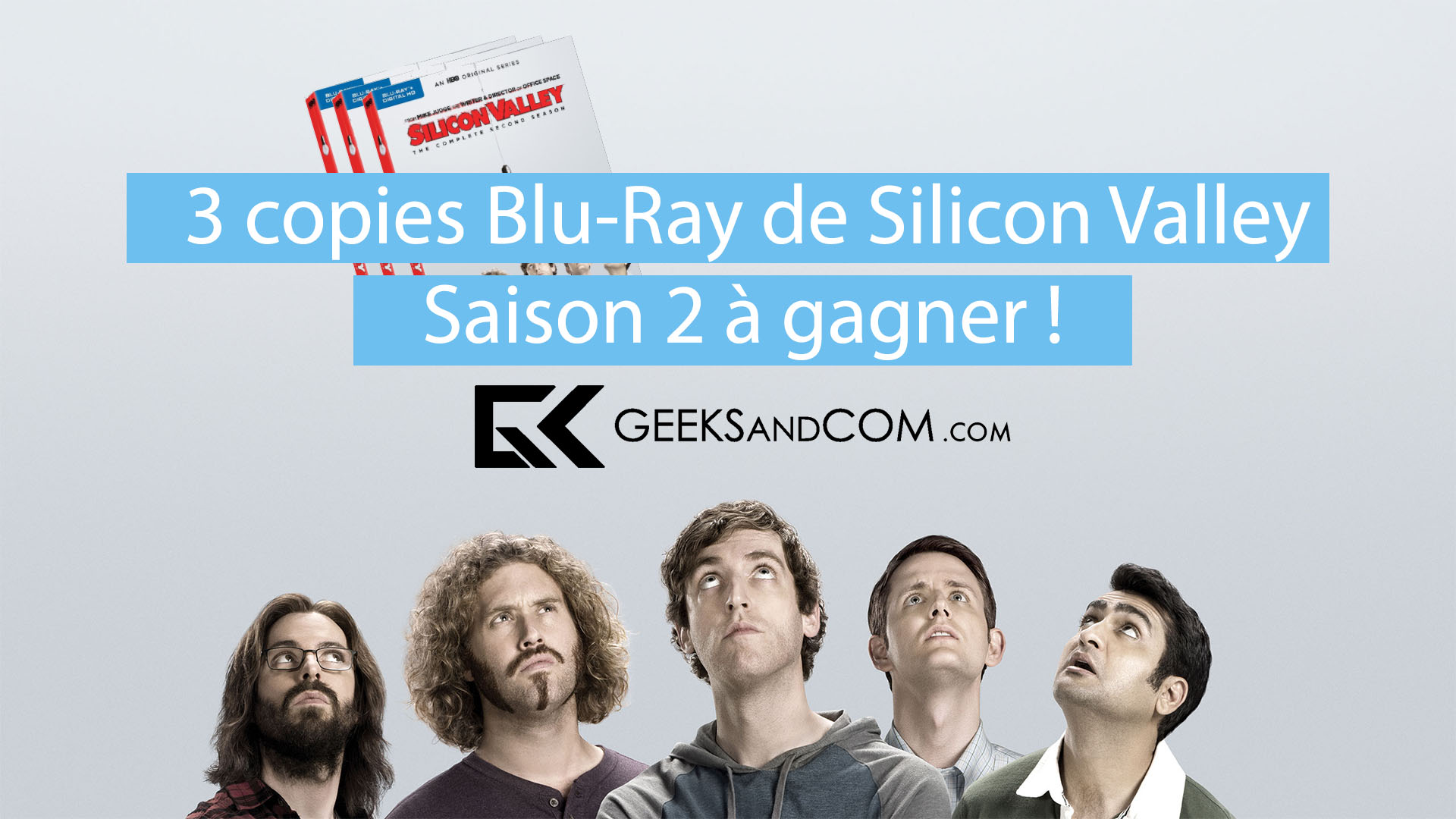 Concours Silicon Valley Saison 2 Geeks and Com