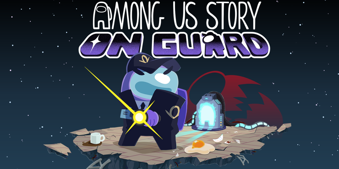 Among Us Story: On Guard