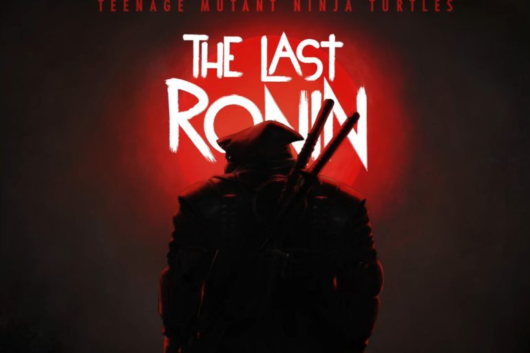 Teenage Mutant Ninja Turtles: The Last Ronin